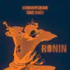 KinovariSquad & Save Haku - Ronin - Single
